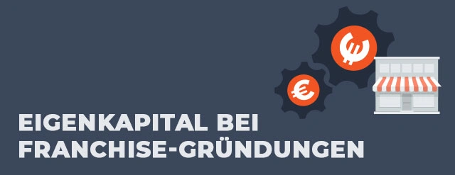 Eigenkapital Bei Franchise Grundungen Franchise Glossar